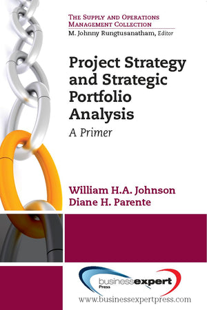 Project Strategy And Strategic Portfolio Management: A Primer (Supply And Operations Management),Used