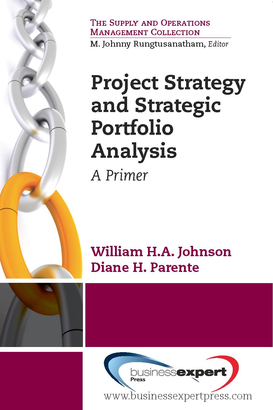 Project Strategy And Strategic Portfolio Management: A Primer (Supply And Operations Management),Used
