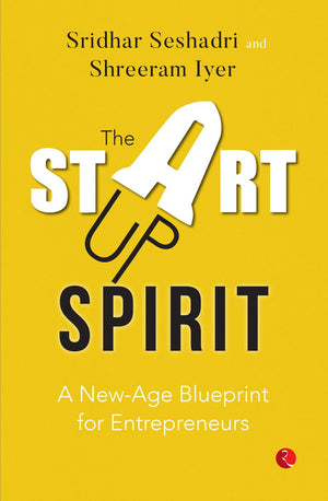 The Startup Spirit: A New-Age Blueprint For Entrepreneurs
