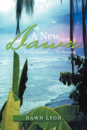 A New Dawn: From Sunset ...To Sunrise,New