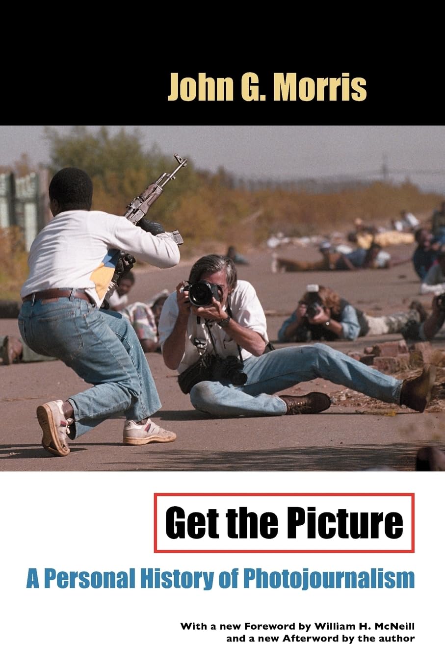 Get the Picture: A Personal History of Photojournalism,Used