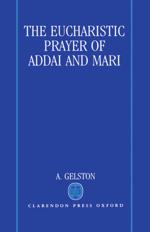 The Eucharistic Prayer of Addai and Mari,Used