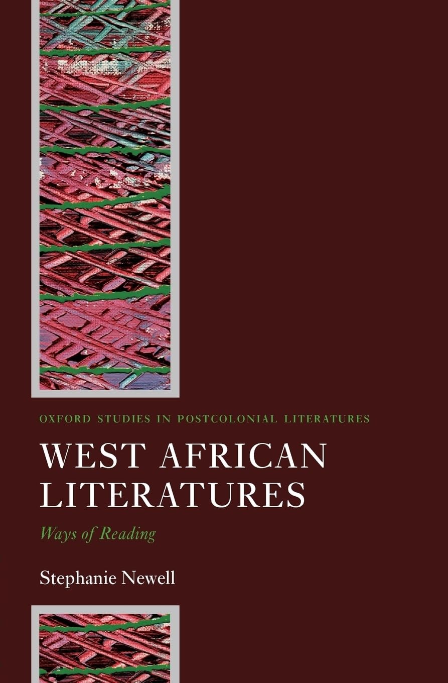 West African Literatures: Ways of Reading (Oxford Studies in Postcolonial Literatures),Used
