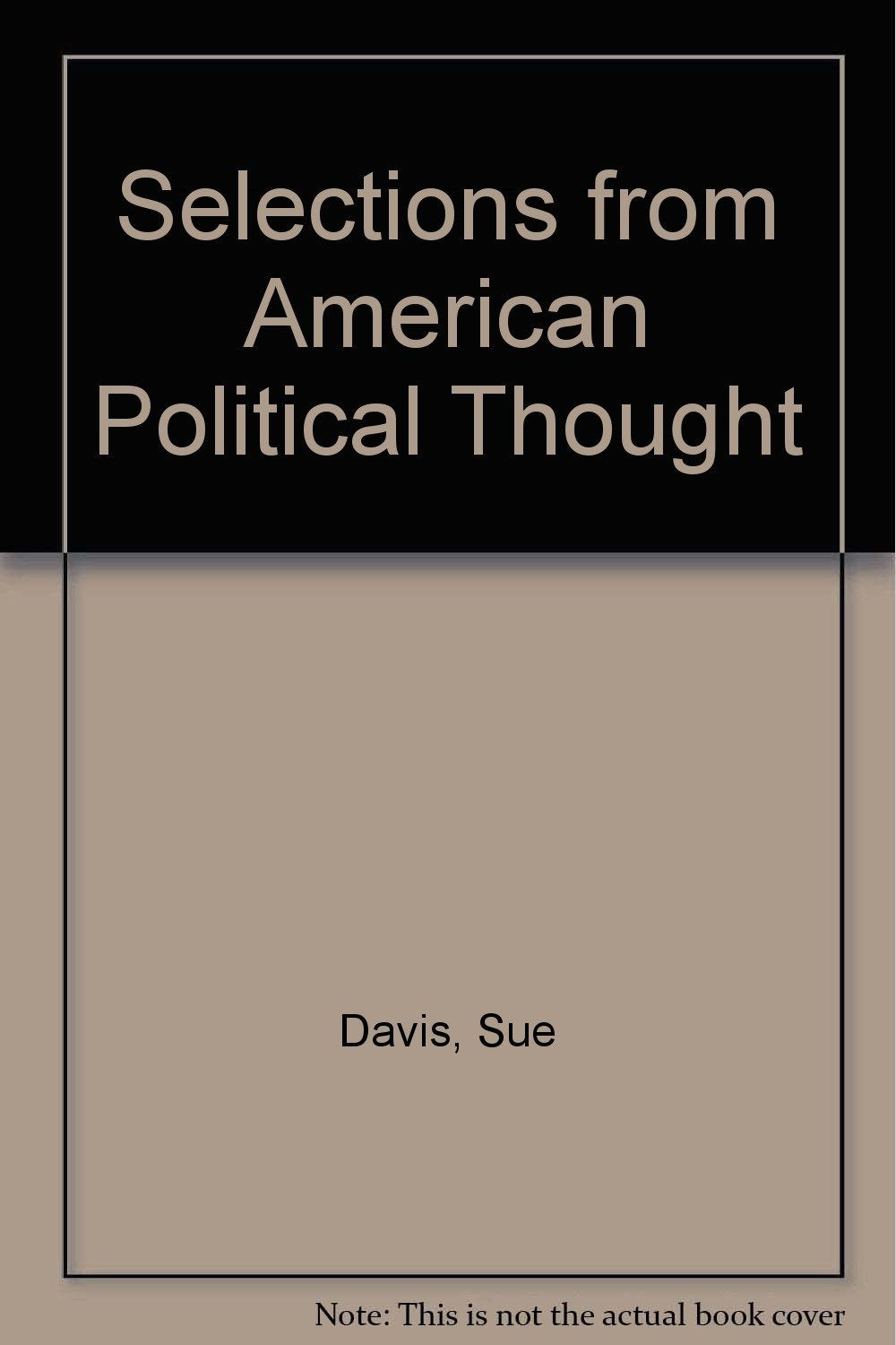 Selections from American Political Thought,Used