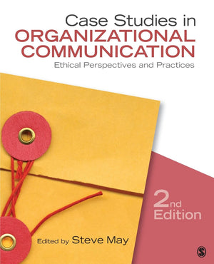 Case Studies in Organizational Communication: Ethical Perspectives and Practices,Used