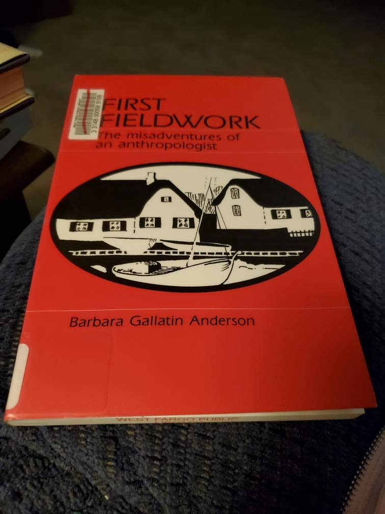 First Fieldwork: The Misadventures Of An Anthropologist,New