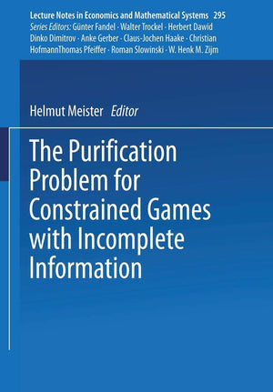 The Purification Problem For Constrained Games With Incomplete Information (Lecture Notes In Economics And Mathematical Systems,,Used