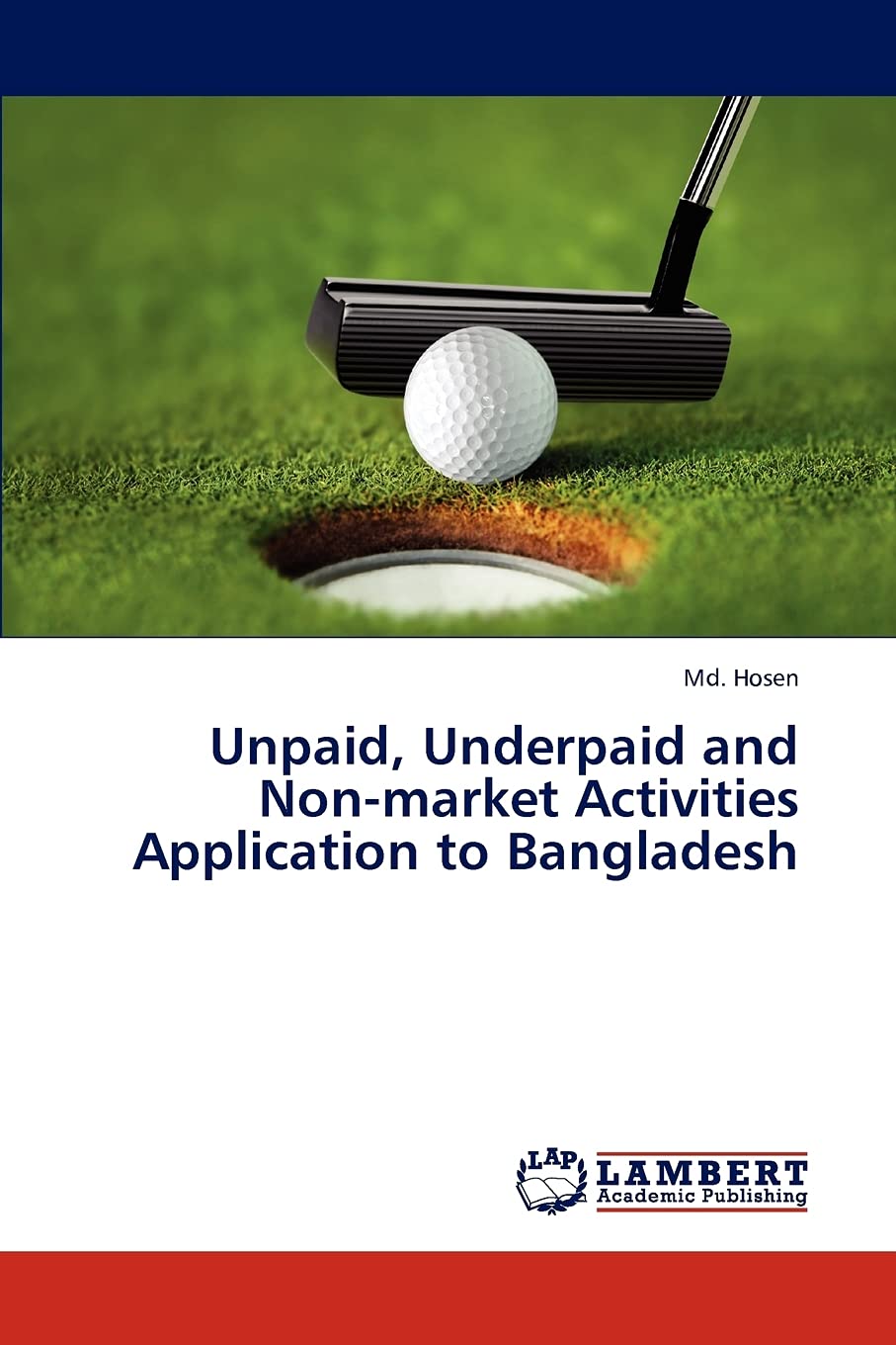Unpaid, Underpaid and Nonmarket Activities Application to Bangladesh,Used