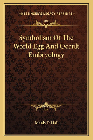 Symbolism Of The World Egg And Occult Embryology,New