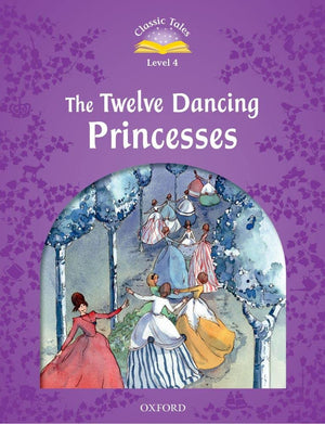 Classic Tales: Twelve Dancing Princesses Elementary Level 2 (Classic Tales. Level 4),Used