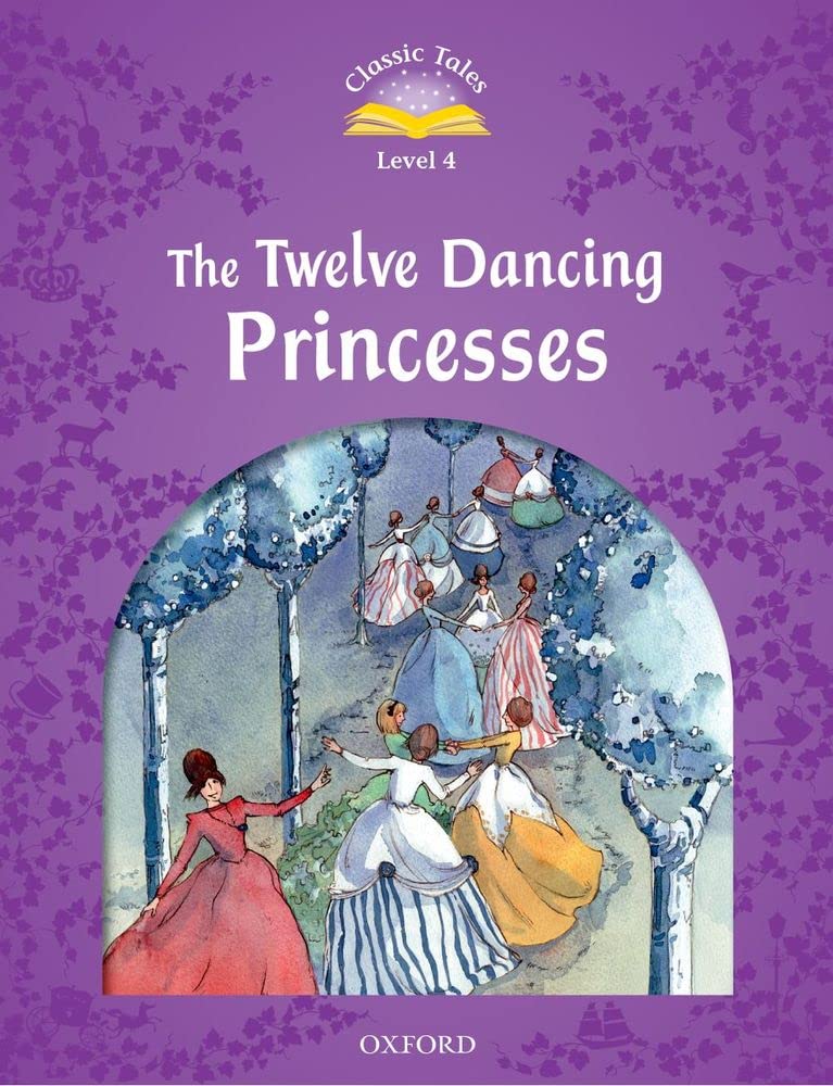 Classic Tales: Twelve Dancing Princesses Elementary Level 2 (Classic Tales. Level 4),Used
