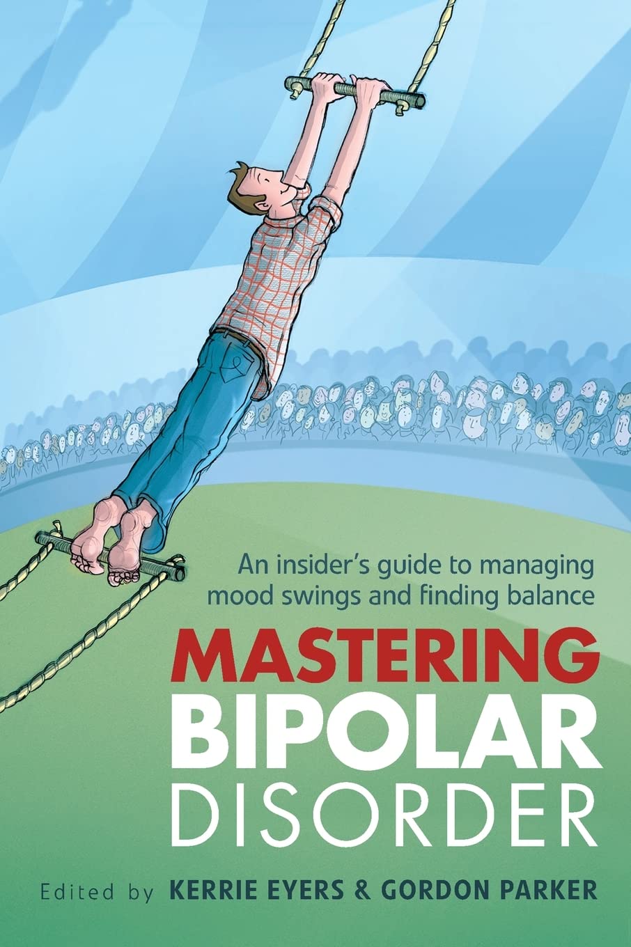 Mastering Bipolar Disorder: An Insider's Guide to Managing Mood Swings and Finding Balance,Used