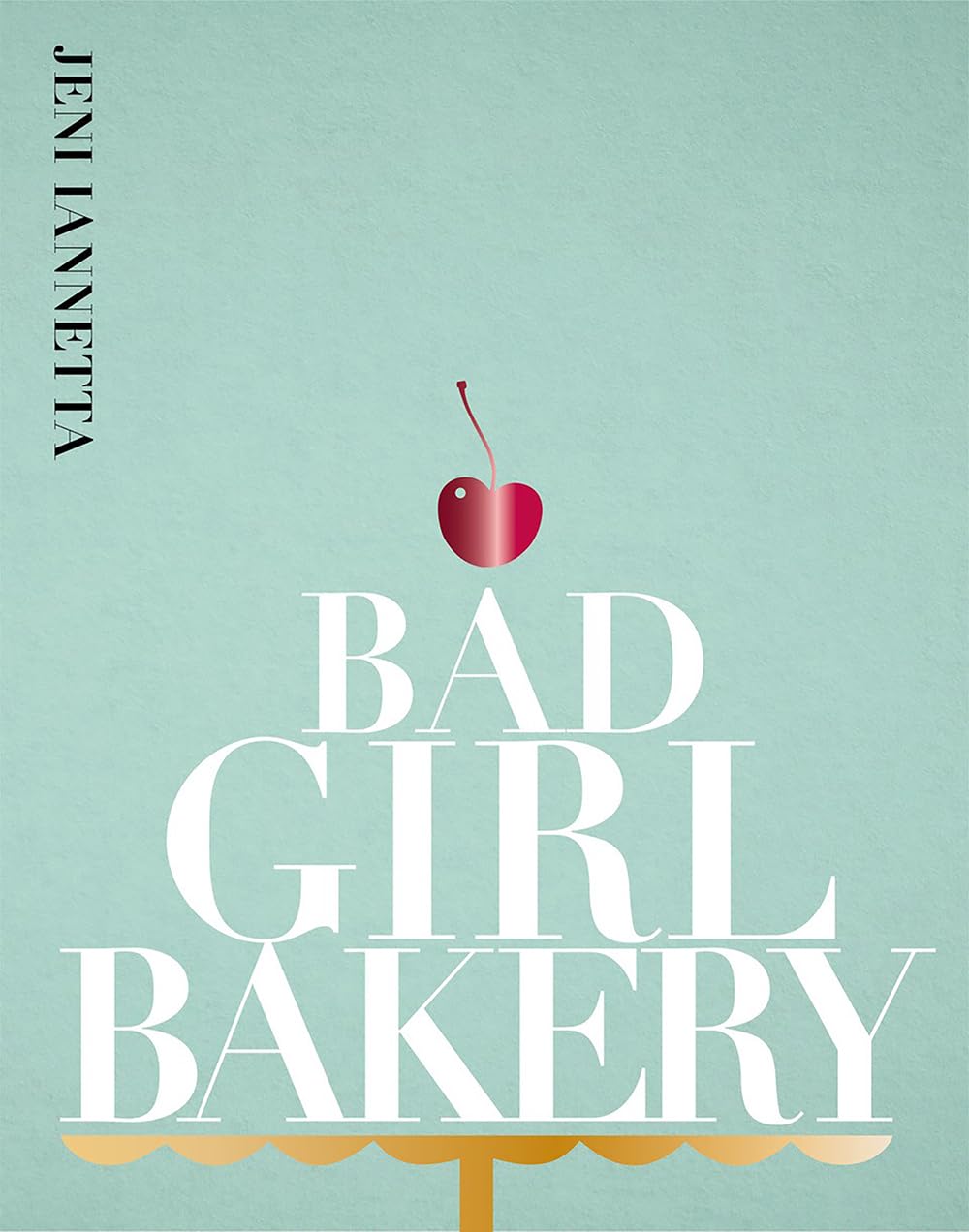 Bad Girl Bakery: The Cookbook,Used