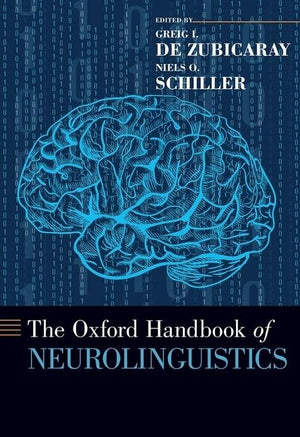 The Oxford Handbook of Neurolinguistics (Oxford Handbooks),New