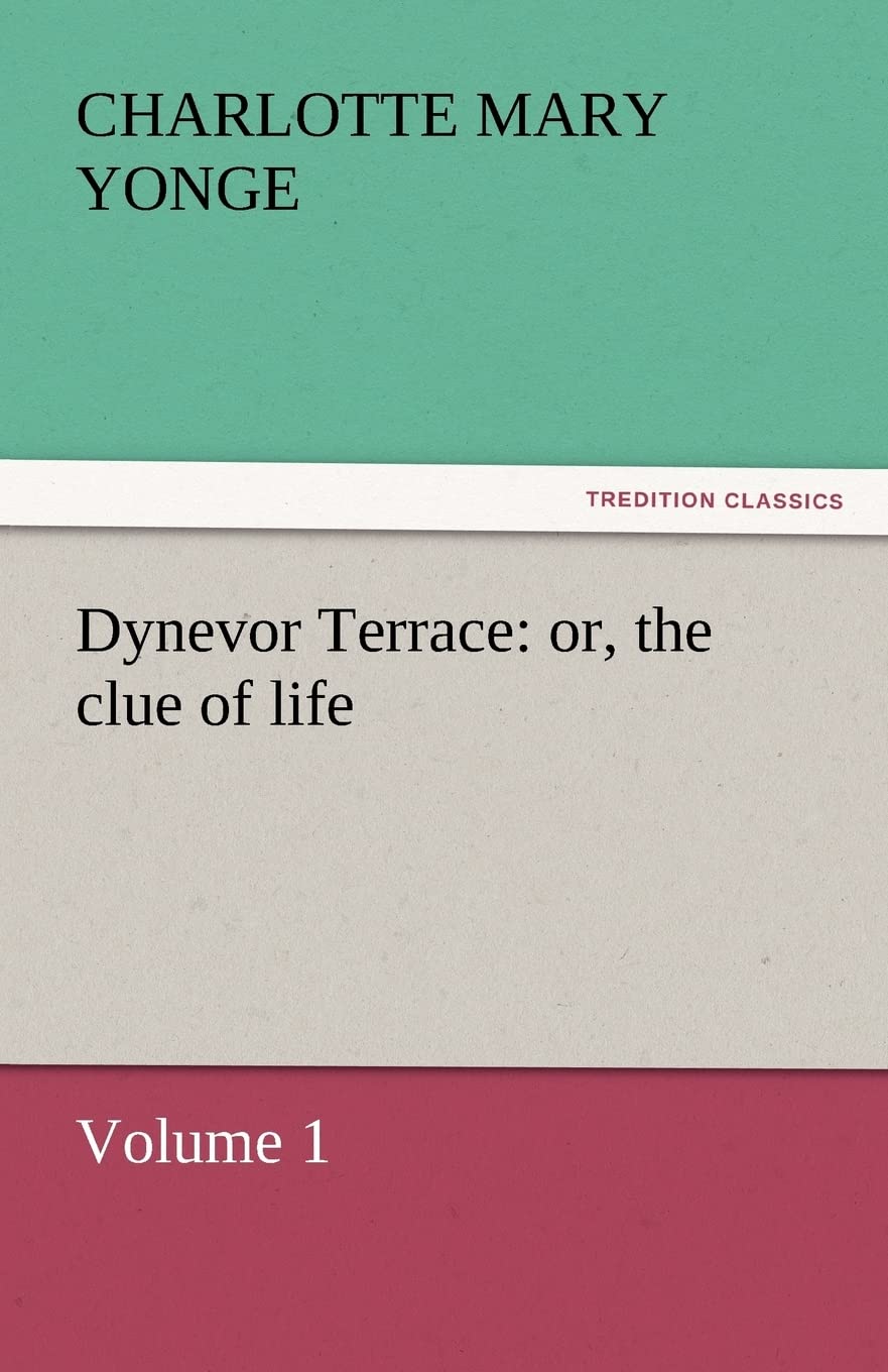 Dynevor Terrace: Or, the Clue of Life  Volume 1,Used