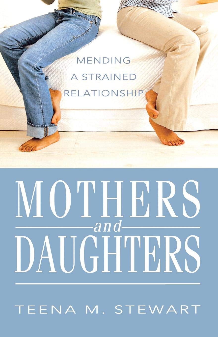 Mothers and Daughters: Mending a Strained Relationship,Used