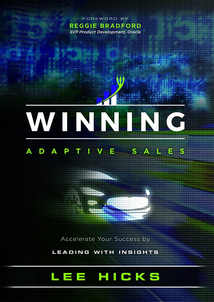 Winning Adaptive Sales: Accelerate Your Success by Leading With Insights,New