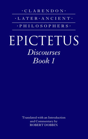 Epictetus: Discourses, Book 1 (Clarendon Later Ancient Philosophers),Used