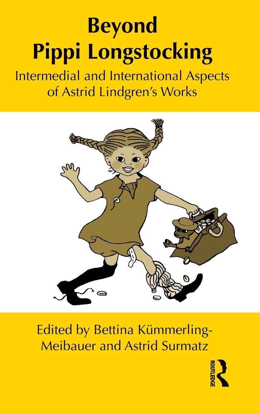 Beyond Pippi Longstocking: Intermedial And International Approaches To Astrid Lindgren'S Work (Children'S Literature And Culture,Used