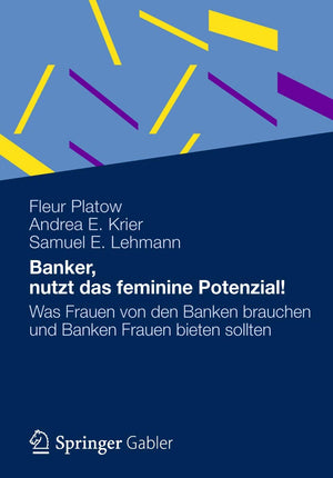 Banker, nutzt das feminine Potenzial!: Was Frauen von den Banken brauchen und Banken Frauen bieten sollten (German Edition),Used