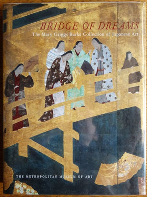 Bridge of Dreams: The Mary Griggs Burke Collection of Japanese Art,Used