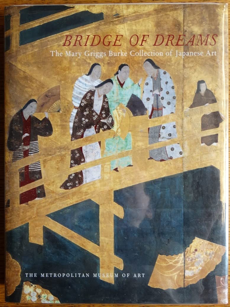 Bridge of Dreams: The Mary Griggs Burke Collection of Japanese Art,Used