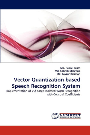 Vector Quantization based Speech Recognition System: Implementation of VQ based Isolated Word Recognition with Cepstral Coeffici,Used