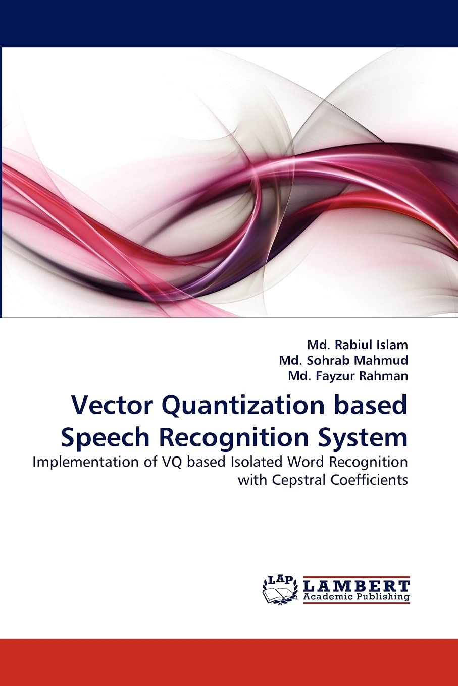 Vector Quantization based Speech Recognition System: Implementation of VQ based Isolated Word Recognition with Cepstral Coeffici,Used