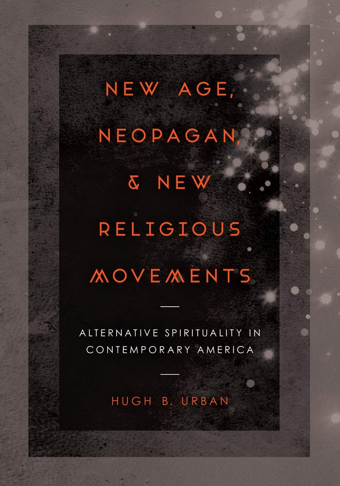 New Age, Neopagan, And New Religious Movements: Alternative Spirituality In Contemporary America