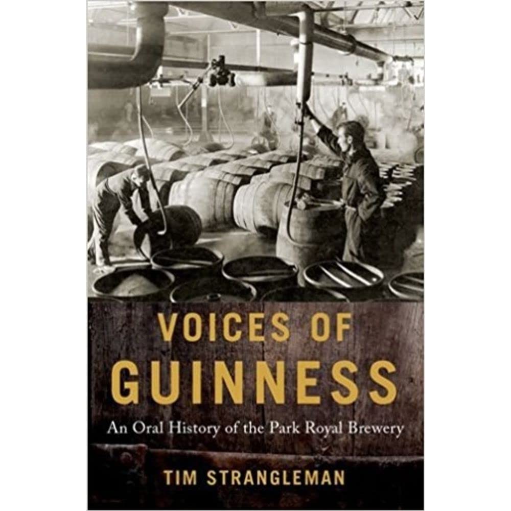 Voices of Guinness: An Oral History of the Park Royal Brewery (Oxford Oral History Series),Used