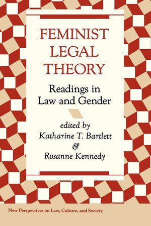 Feminist Legal Theory: Readings In Law And Gender (New Perspectives On Law, Culture, And Society)-new