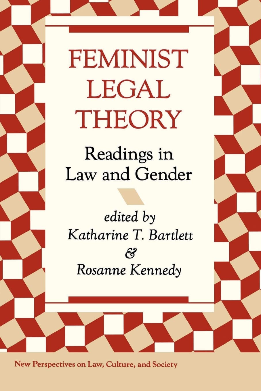 Feminist Legal Theory: Readings In Law And Gender (New Perspectives On Law, Culture, And Society)-new