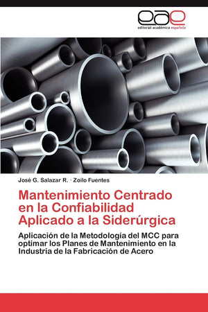 Mantenimiento Centrado en la Confiabilidad Aplicado a la Siderrgica: Aplicacin de la Metodologa del MCC para optimar los P,Used