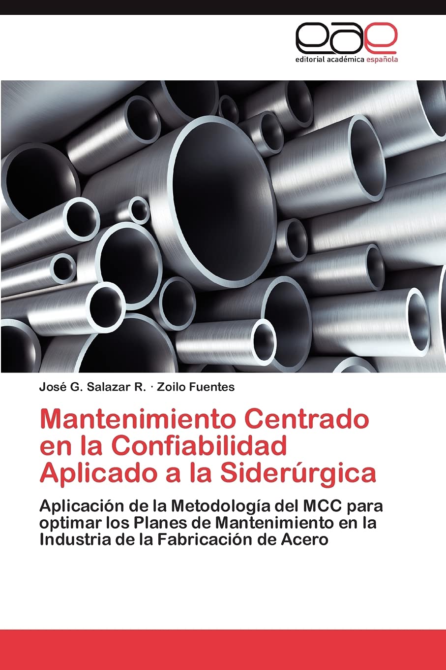 Mantenimiento Centrado en la Confiabilidad Aplicado a la Siderrgica: Aplicacin de la Metodologa del MCC para optimar los P,Used