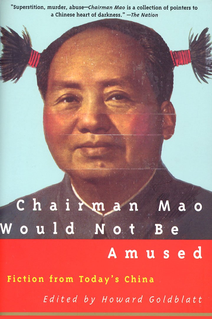 Chairman Mao Would Not Be Amused: Fiction from Today's China,Used