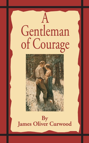 A Gentleman of Courage: A Novel of the Wilderness,Used