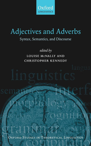 Adjectives and Adverbs: Syntax, Semantics, and Discourse (Oxford Studies in Theoretical Linguistics),Used