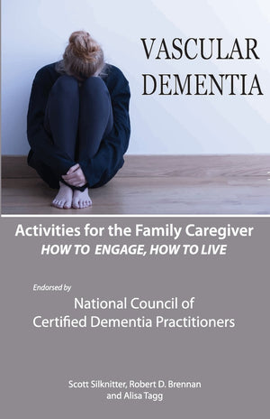 Activities for the Family Caregiver: Vascular Dementia: How To Engage / How To Live,Used
