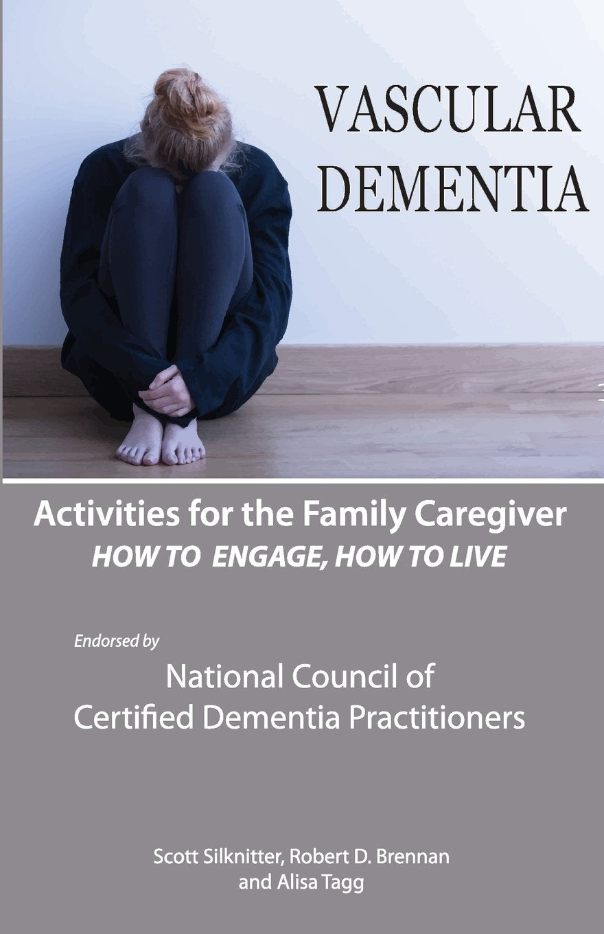Activities for the Family Caregiver: Vascular Dementia: How To Engage / How To Live,Used