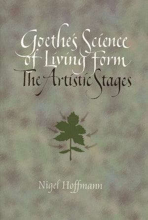 Goethe's Science of Living Form: The Artistic Stages (Adonis Press),Used