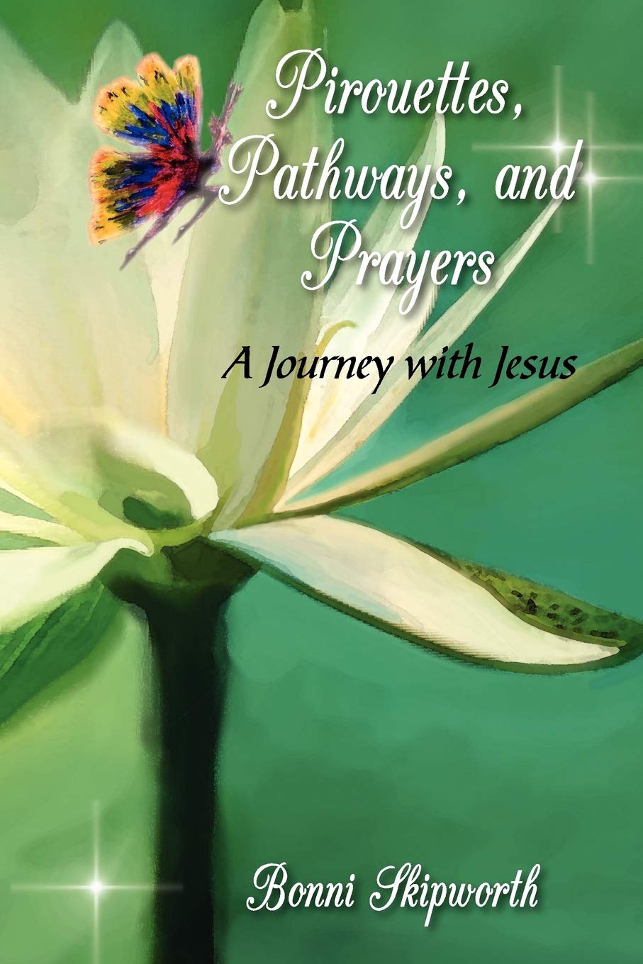 Pirouettes, Pathways, And Prayers,Used