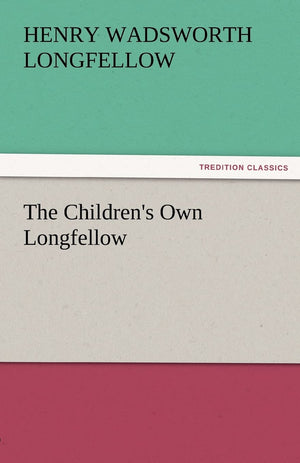 The Children's Own Longfellow,Used