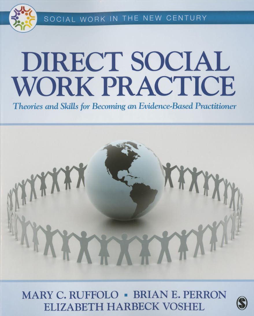 Direct Social Work Practice: Theories and Skills for Becoming an EvidenceBased Practitioner (Social Work in the New Century),Used