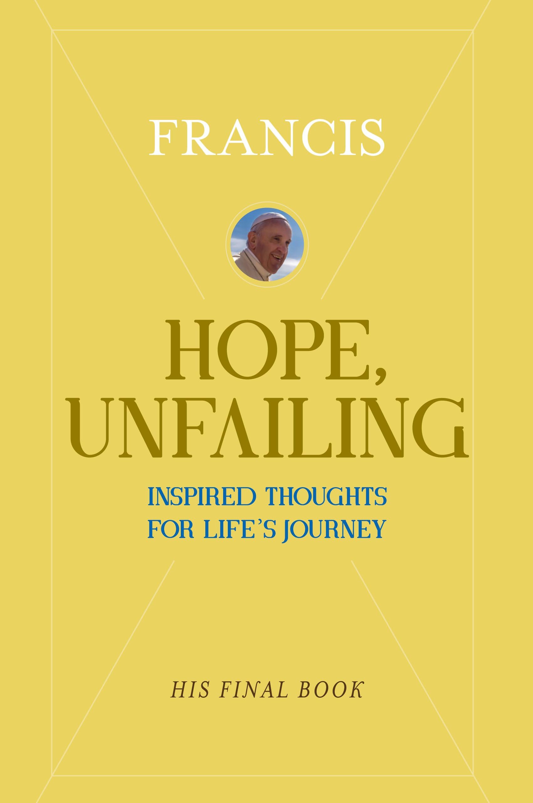 Hope, Unfailing: Inspired Thoughts For LifeS Journey