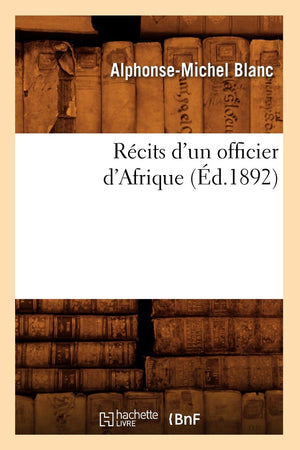 Rcits D'Un Officier D'Afrique (D.1892) (Histoire) (French Edition),New