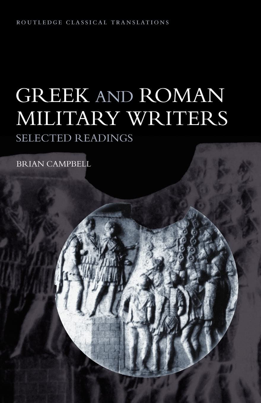 Greek And Roman Military Writers: Selected Readings (Routledge Classical Translations),Used