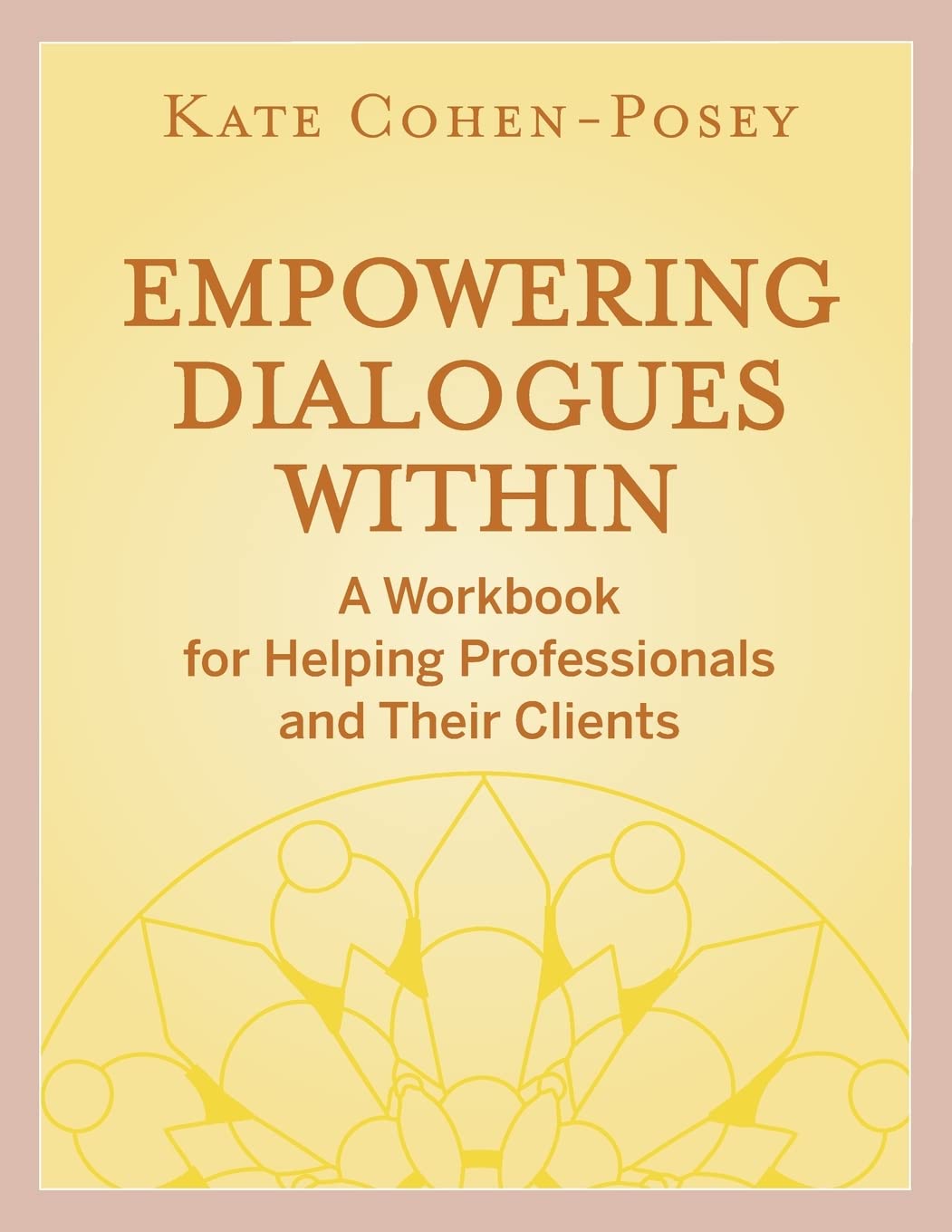 Empowering Dialogues Within: A Workbook for Helping Professionals and Their Clients,New