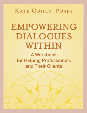 Empowering Dialogues Within: A Workbook for Helping Professionals and Their Clients,Used