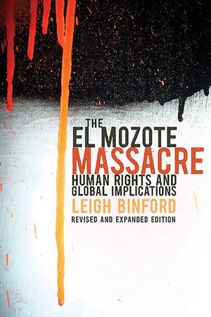 The El Mozote Massacre: Human Rights And Global Implications Revised And Expanded Edition,Used
