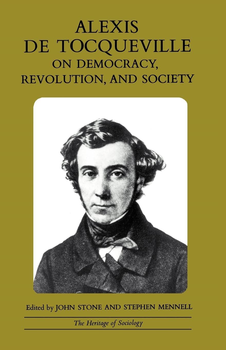 Alexis de Tocqueville on Democracy, Revolution, and Society (Heritage of Sociology Series),New